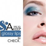 Q & A | Tips for Keeping Glossy Lips